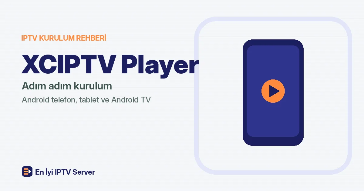 XCIPTV Player Kurulumu: Adım Adım Rehber
