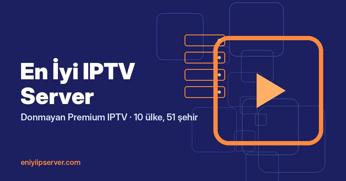 En İyi IPTV Server: Türkiye, KKTC ve Avrupa İçin Türkçe IPTV