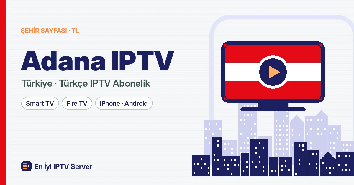 Adana IPTV Rehberi: Büyük Evlerde Her Odaya Net Görüntü