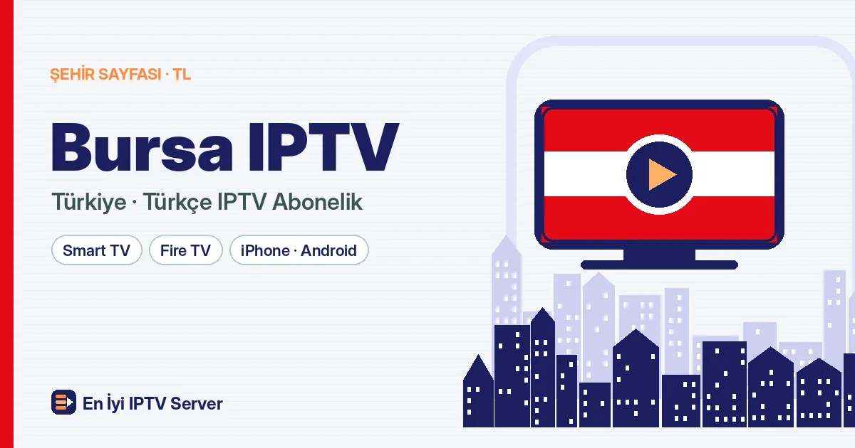 Bursa IPTV: Vardiyalı Hayata ve Kalabalık Aileye Uygun Kurulum