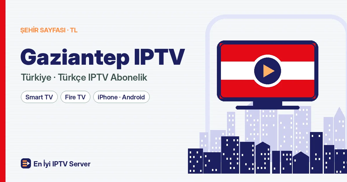 Gaziantep IPTV: Evde Aileyle, Yolda Telefonda Aynı Üyelik