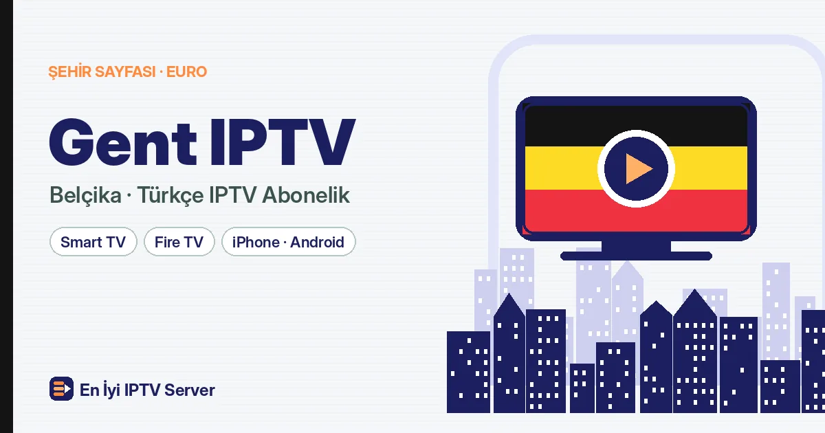 Gent IPTV: Sıra Evlerde Kesintisiz Türkçe Yayın
