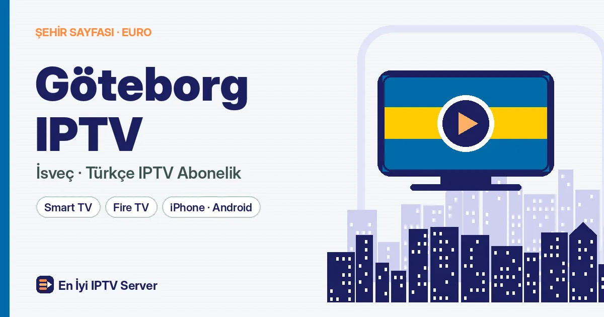 Göteborg IPTV: Angered ve Hisingen İçin Türkçe Yayın Rehberi