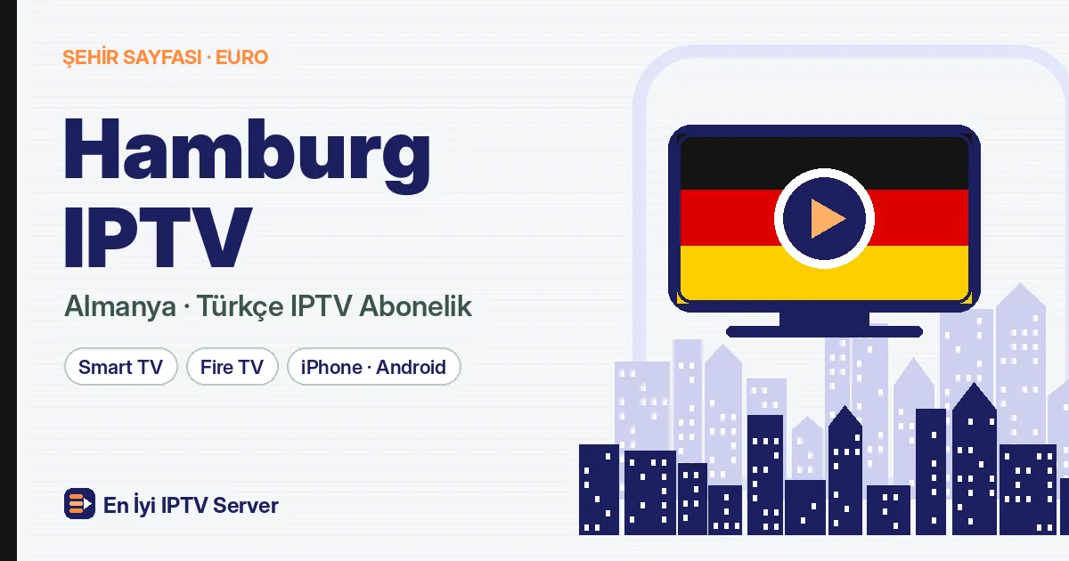 Hamburg IPTV: Liman Şehrinde Türkçe Yayın Rehberi