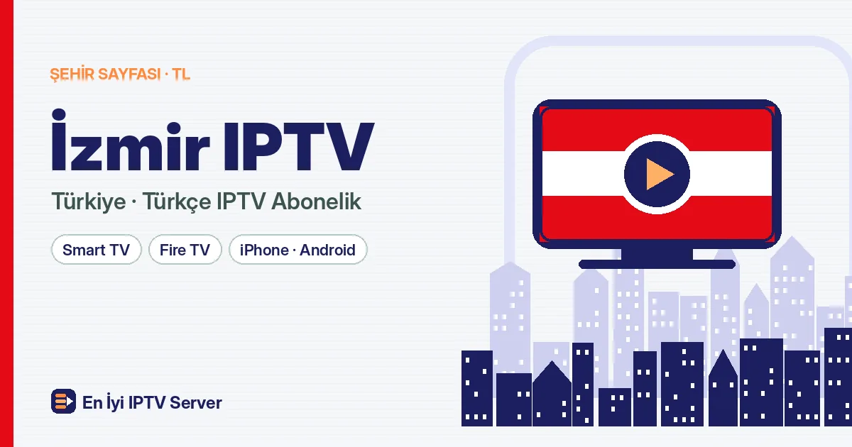 İzmir IPTV: Kent Evinde ve Yazlıkta Tek Abonelik