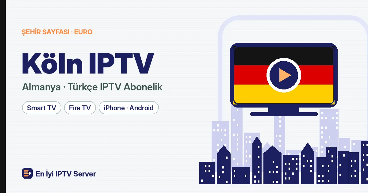 Köln IPTV: Kalabalık Aile Evleri İçin Türkçe IPTV