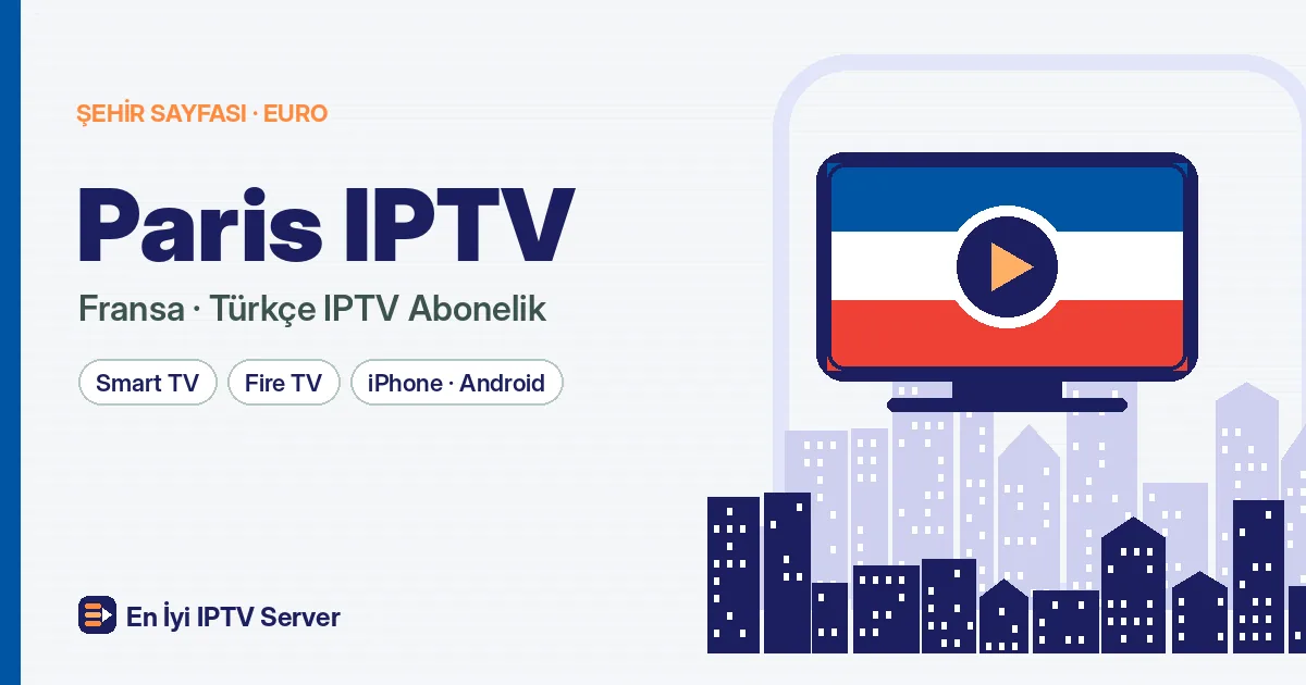 Paris IPTV: Paris'te ve Banliyölerde Türkçe Yayın