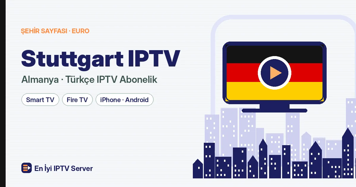 Stuttgart IPTV: Vardiya Sonrası Türkçe Yayın Keyfi